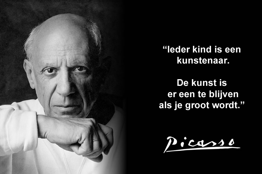 Ieder kind is een kunstenaar. De kunst is er een te blijven als je groot wordt. | Pablo Picasso