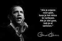 Barack Obama | Als je ergens voor gaat loop je het risico te verliezen. Als je niet gaat heb je al verloren.